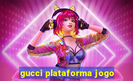 gucci plataforma jogo